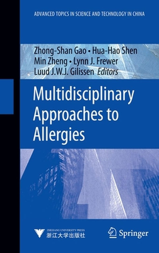 Multidisciplinary Approaches to Allergies: Advanced Topics in Science and Technology in China by Zhong-Shan Gao