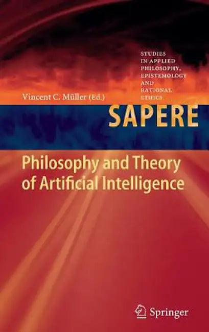 Philosophy and Theory of Artificial Intelligence by Vincent C. Müller