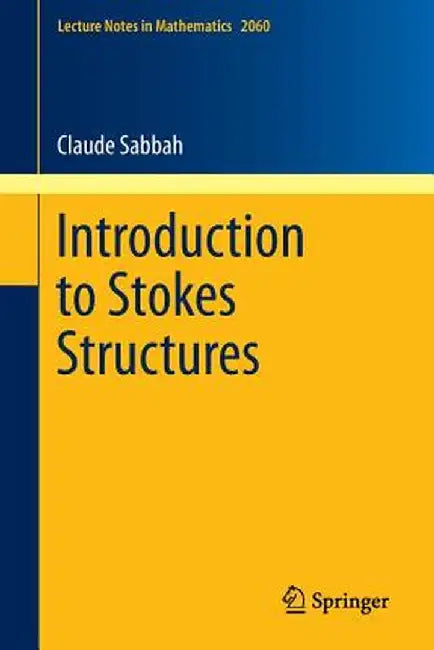 Introduction to Stokes Structures by Claude Sabbah