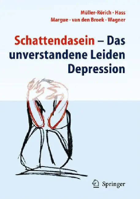Schattendasein: Das Unverstandene Leiden Depression by Thomas Müller-Rörich