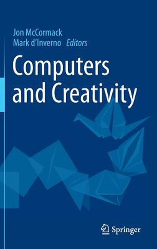 Computers and Creativity by Jon McCormack