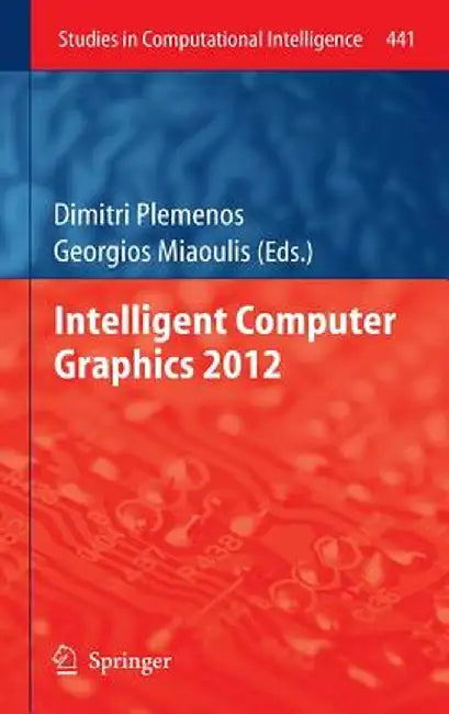 Intelligent Computer Graphics 2012 by Dimitri Plemenos