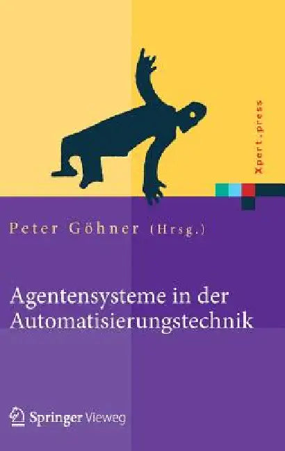 Agentensysteme in Der Automatisierungstechnik by Peter Göhner