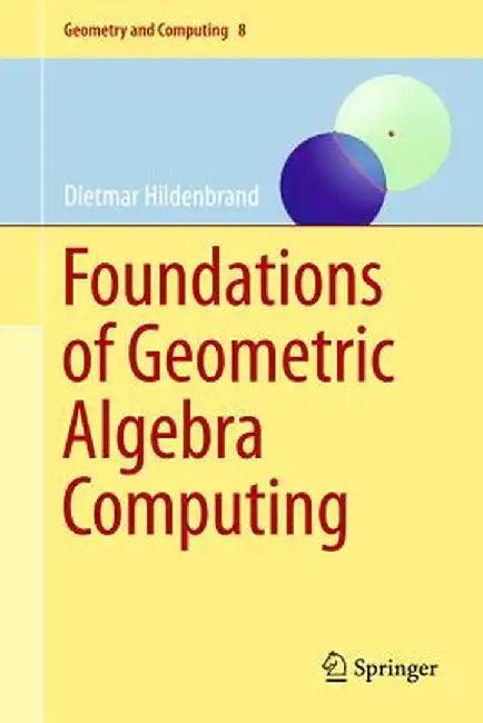 Foundations of Geometric Algebra Computing by Dietmar Hildenbrand