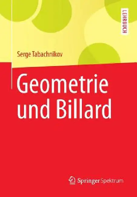 Geometrie Und Billard by Serge Tabachnikov, Micaela Krieger-Hauwede
