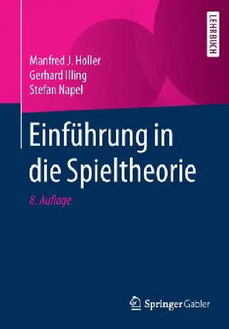 Einführung in Die Spieltheorie by Manfred J. Holler