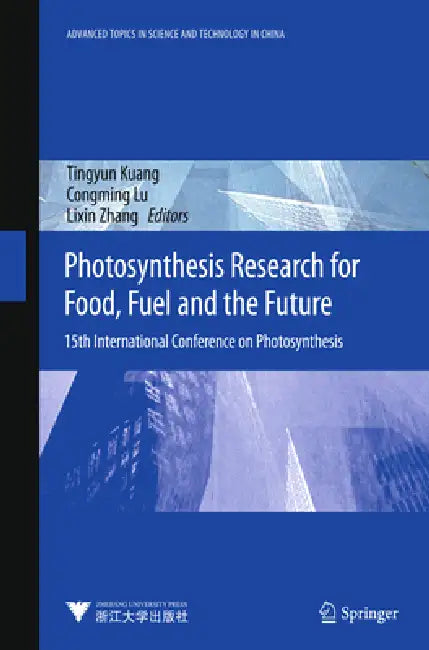 Photosynthesis Research for Food, Fuel and Future: 15th International Conference on Photosynthesis by Tingyun Kuang, Congming Lu, Lixin Zhang