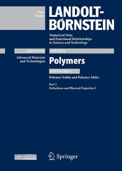Part 1: Definitions and Physical Properties I: Subvolume A: Polymer Solids and Polymer Melts by K. -F Arndt