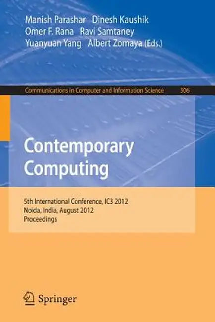 Contemporary Computing: 5th International Conference, Ic3 2012, Noida, India, August 6-8, 2012. Proceedings by Manish Parashar