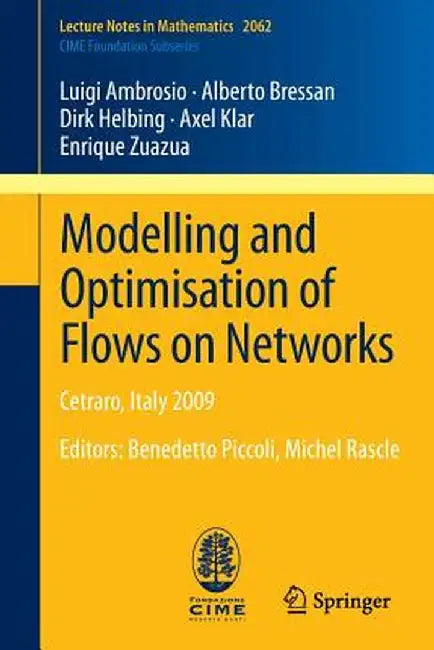 Modelling and Optimisation of Flows on Networks: Cetraro, Italy 2009, Editors: Benedetto Piccoli, Michel Rascle by Luigi Ambrosio