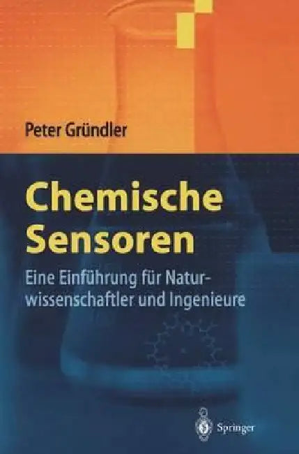 Chemische Sensoren: Eine Einführung Für Naturwissenschaftler Und Ingenieure by Peter Gründler