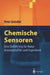 Chemische Sensoren: Eine Einführung Für Naturwissenschaftler Und Ingenieure by Peter Gründler