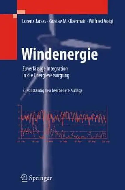 Windenergie: Zuverlässige Integration in Die Energieversorgung by Lorenz Jarass, Gustav M. Obermair, Wilfried Voigt