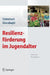 Resilienzförderung Im Jugendalter: PRAXIS Und Perspektiven by Christoph Steinebach, Kiaras Gharabaghi