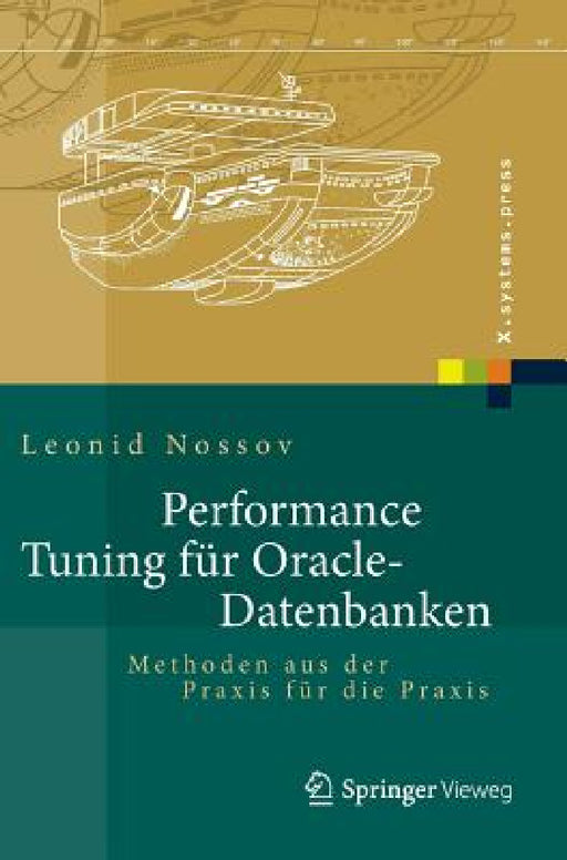 Performance Tuning Für Oracle-Datenbanken: Methoden Aus Der PRAXIS Für Die PRAXIS by Leonid Nossov