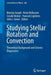 Studying Stellar Rotation and Convection: Theoretical Background and Seismic Diagnostics by Mariejo Goupil