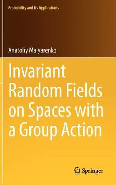 Invariant Random Fields on Spaces with a Group Action by Anatoliy Malyarenko