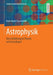 Astrophysik: Eine Einführung in Theorie Und Grundlagen by Karl-Heinz Spatschek