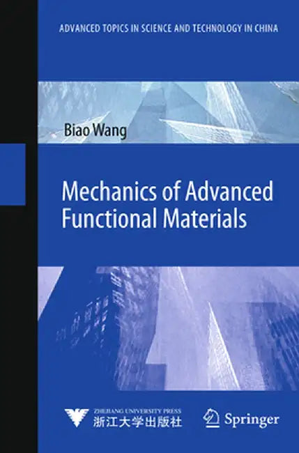 Mechanics of Advanced Functional Materials by Biao Wang