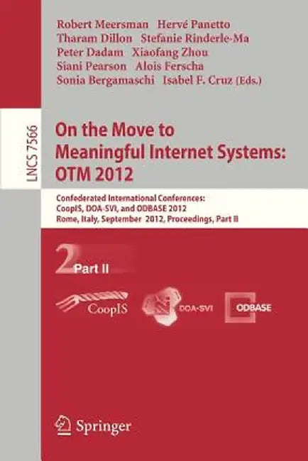 On the Move to Meaningful Internet Systems: Otm 2012: Confederated International Conferences: Coopis, Doa-Svi, and Odbase 2012, Rome, Italy, September by Robert Meersman