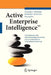 Active Enterprise Intelligence(tm): Unternehmensweite Informationslogistik ALS Basis Einer Wertorientierten Unternehmenssteuerung by Jochen Töpfer, Robert Winter