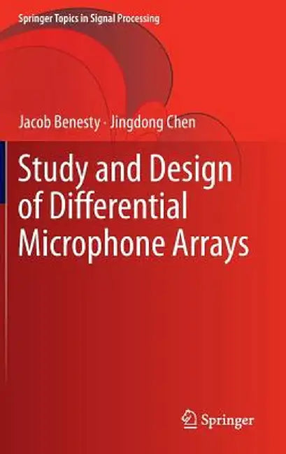 Study and Design of Differential Microphone Arrays by Jacob Benesty