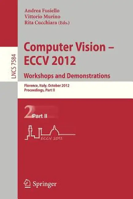 Computer Vision -- Eccv 2012. Workshops and Demonstrations: Florence, Italy, October 7-13, 2012, Proceedings, Part II by Andrea Fusiello