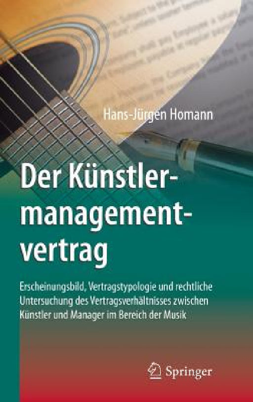 Der Künstlermanagementvertrag: Erscheinungsbild, Vertragstypologie Und Rechtliche Untersuchung Des Vertragsverhältnisses Zwischen Künstler Und Manager by Hans-Jürgen Homann