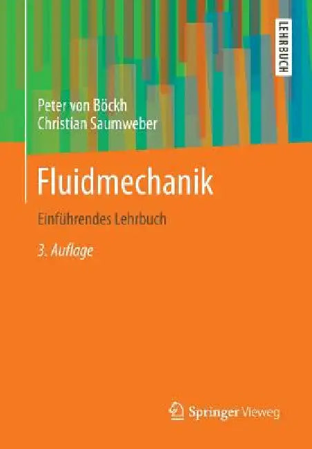Fluidmechanik: Einführendes Lehrbuch by Peter Böckh, Christian Saumweber