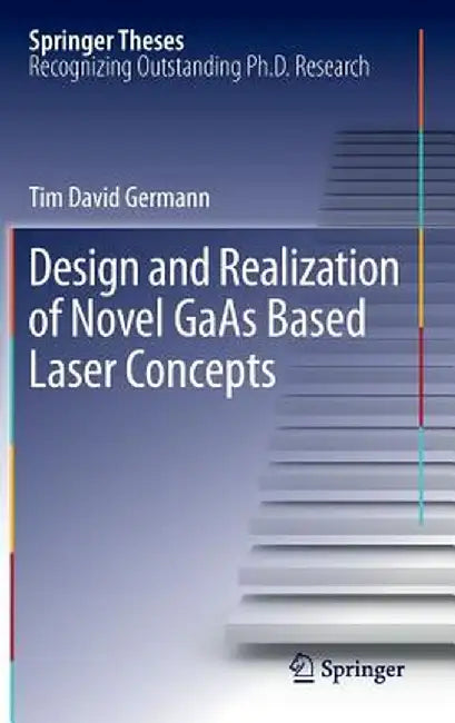 Design and Realization of Novel GAAS Based Laser Concepts by Tim David Germann