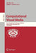 Computational Visual Media: First International Conference, Cvm 2012, Beijing, China, November 8-10, 2012, Proceedings by Shi-Min Hu