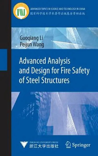 Advanced Analysis and Design for Fire Safety of Steel Structures by Guoqiang Li