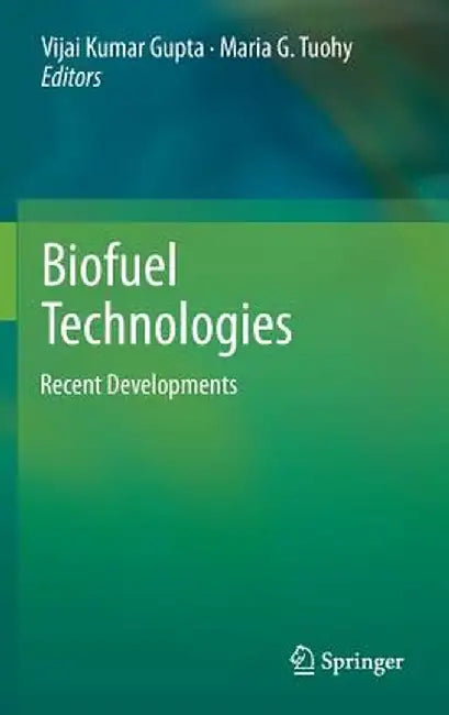 Biofuel Technologies: Recent Developments by Vijai Kumar Gupta