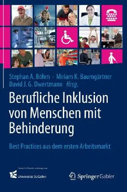Berufliche Inklusion Von Menschen Mit Behinderung: Best Practices Aus Dem Ersten Arbeitsmarkt by Stephan A. Böhm, Miriam K. Baumgärtner, David J. G. Dwertmann