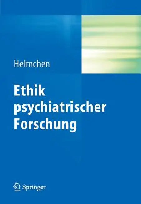 Ethik Psychiatrischer Forschung by Hanfried Helmchen