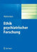 Ethik Psychiatrischer Forschung by Hanfried Helmchen