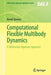 Computational Flexible Multibody Dynamics: A Differential-Algebraic Approach by Bernd Simeon