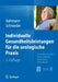 Individuelle Gesundheitsleistungen Für Die Urologische PRAXIS: Anwendungsbereiche -- Praxismarketing -- Abrechnungsmöglichkeiten by Wolfgang Bühmann, Axel Schroeder
