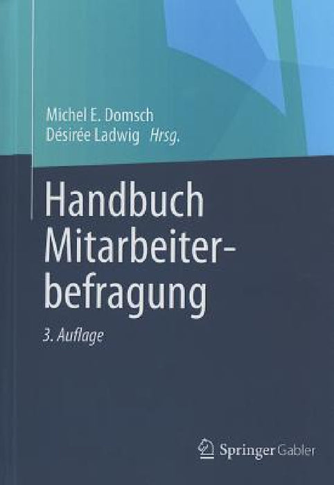 Handbuch Mitarbeiter-Befragung by Michel E. Domsch, Désirée Ladwig