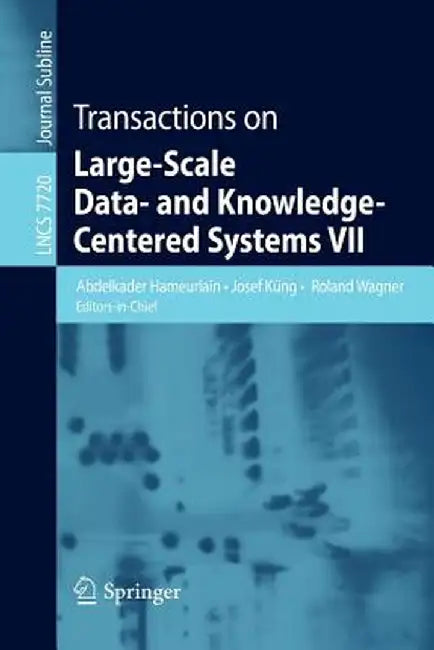 Transactions on Large-Scale Data- And Knowledge-Centered Systems VII by Abdelkader Hameurlain