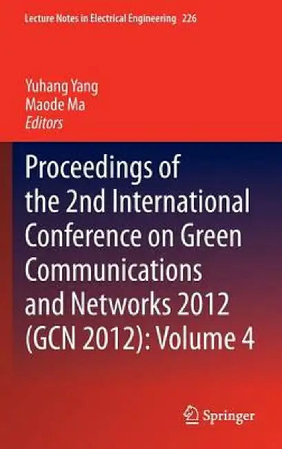 Proceedings of the 2nd International Conference on Green Communications and Networks 2012 (Gcn 2012): Volume 4 by Yuhang Yang
