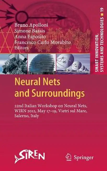Neural Nets and Surroundings: 22nd Italian Workshop on Neural Nets, Wirn 2012, May 17-19, Vietri Sul Mare, Salerno, Italy by Bruno Apolloni