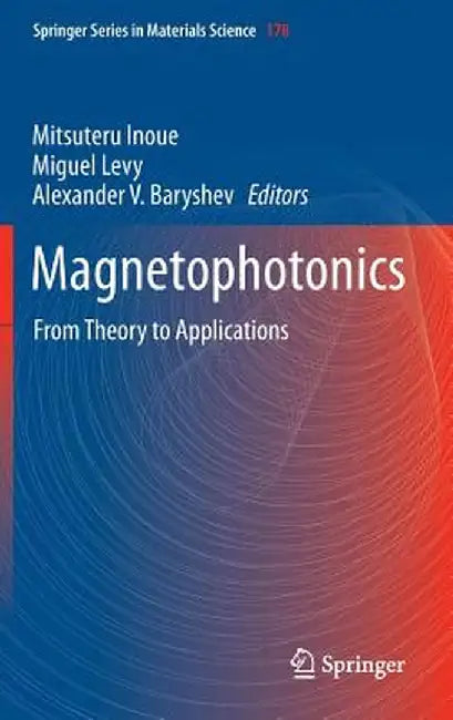 Magnetophotonics: From Theory to Applications by Mitsuteru Inoue