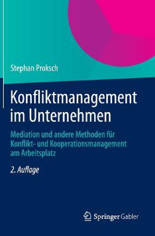 Konfliktmanagement Im Unternehmen: Mediation Und Andere Methoden Für Konflikt- Und Kooperationsmanagement Am Arbeitsplatz by Stephan Proksch