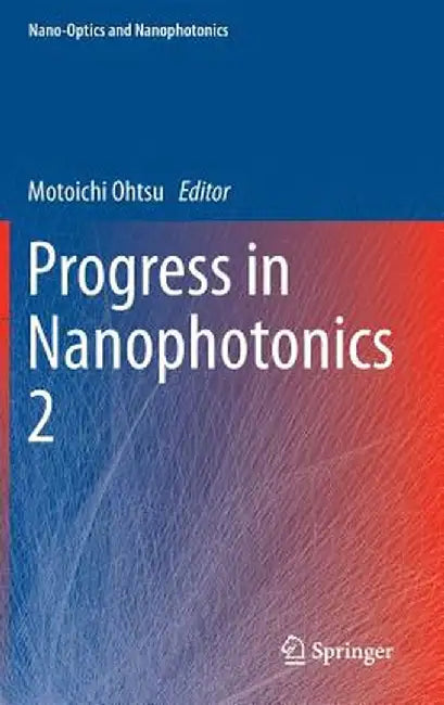 Progress in Nanophotonics 2 by Motoichi Ohtsu
