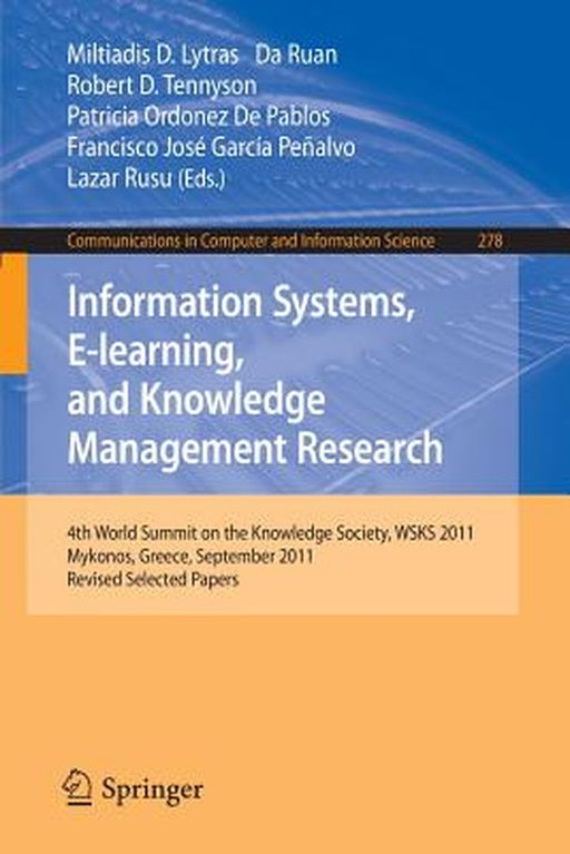 Information Systems, E-Learning, and Knowledge Management Research: 4th World Summit on the Knowledge Society, Wsks 2011, Mykonos, Greece, September 2 by Miltiadis D. Lytras