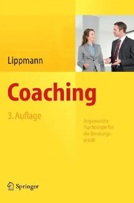 Coaching: Angewandte Psychologie Für Die Beratungspraxis by Eric Lippmann