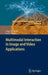 Multimodal Interaction in Image and Video Applications by Angel D. Sappa