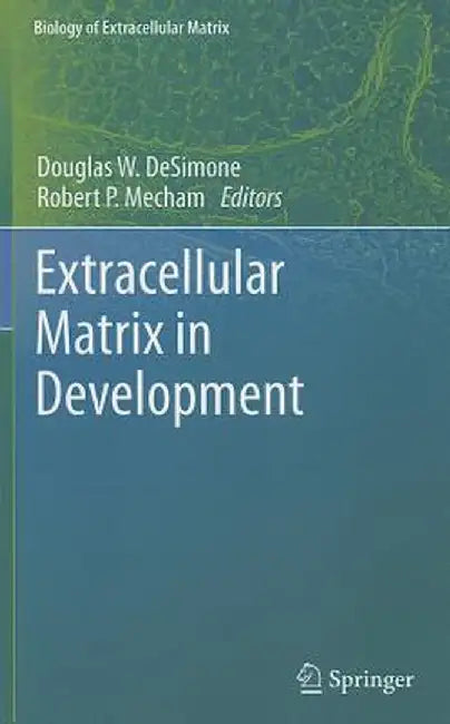 Extracellular Matrix in Development by Douglas W. Desimone