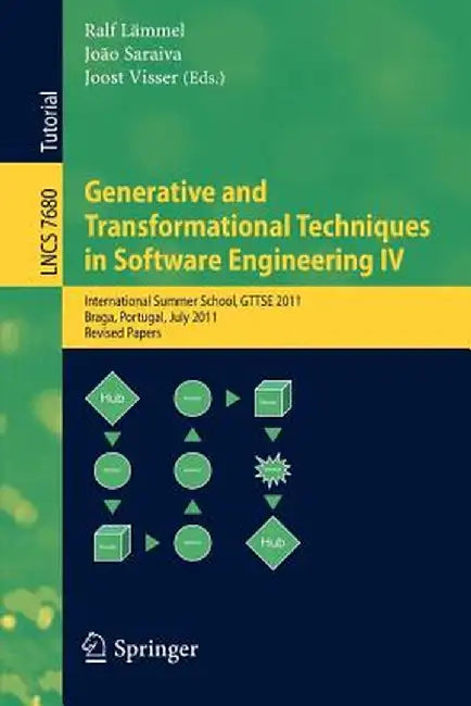 Generative and Transformational Techniques in Software Engineering IV: International Summer School, Gttse 2011, Braga, Portugal, July 3-9, 2011, Revis by Ralf Lämmel